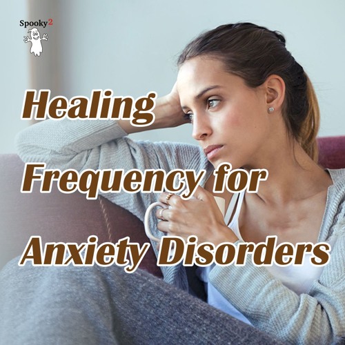 Healing Frequency for Anxiety Disorders - Spooky2 Rife Frequencies