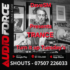 22.07.2025 DaverSM Turn Up The Trance Tuesday's Audio Force Radio