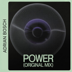 Adrian Bosch - Power (Unreleased original mix)