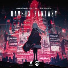 Ravers Fantasy (with KYANU & DJ Gollum)