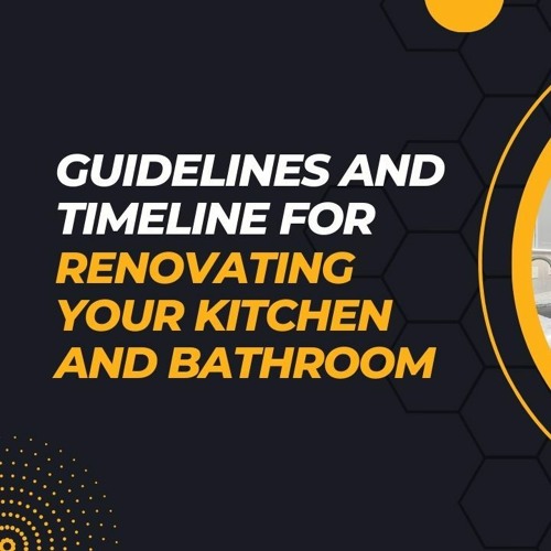 Stream Renovation Guidelines And Timeline For Kitchen And Bathroom by