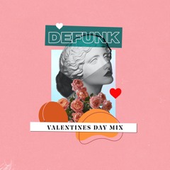 Defunk Presents - The Valentines Day Mix 2021