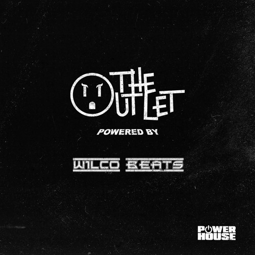 Stream The Outlet 033 - Wilco Beats by Power House | Listen online for free  on SoundCloud