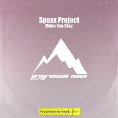 Spaxx Project - Make You Stay [Progressive Vibes Light - PVM1179L]