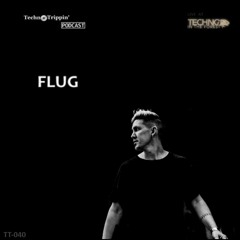 TechnoTrippin' Podcast 040 - FLUG (live at Techno in the Forest - 01072018)