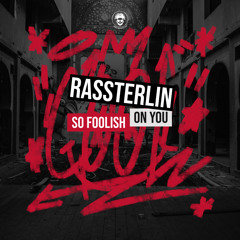 Rassterlin - So Foolish (Radio Edit)Out Now On Asbo Records