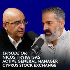 Cyprus Stock Exchange: Growth Path and Regulatory Hurdles with Nicos Trypatsas - Ep.018