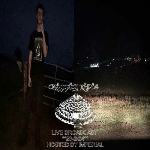 CRANNÓG RADIO - HOSTED BY IMPERIAL **23-2-24**