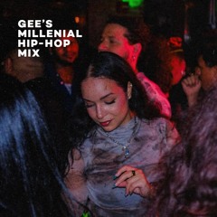 Gee's Millennial Hip-Hop Mix