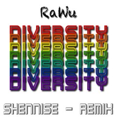 RaWu - Diversity (Shennise HS Remix)