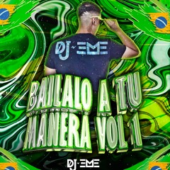 BAILALO A TU MANERA VOL.1 - DJ EME