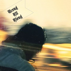 Wrong All Along (Prod. HUFF47)