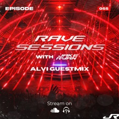 RAVE SESSIONS EP.55 w/ Jake Ryan | Alvi Guestmix