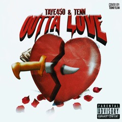 Tenn X Taye450 -Outta Love