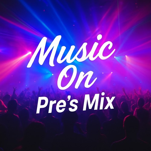 Music On pre's mix