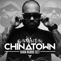 CHINATOWN - IVAN RUBIO SET