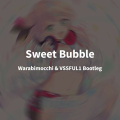 [Buy link→FreeDL] 式部めぐり - Sweet Bubble (Warabimocchi & VSSFUL1 Bootleg)