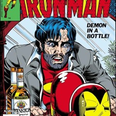 Episode 131 – The Invincible Iron Man: Demon in a Bottle