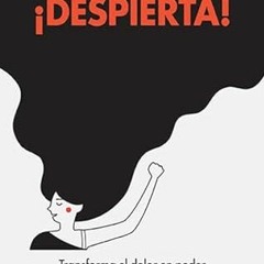 READ EBOOK 📦 ¡Despierta!: Transforma el dolor en poder y vive con libertad (Spanish