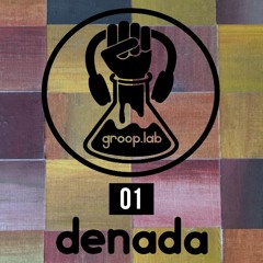 groop.lab mix series 01 - denada