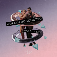 Julian Boschetto - Vai Sua (Original Mix)
