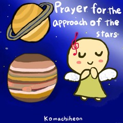 Prayer for the approach of the stars
