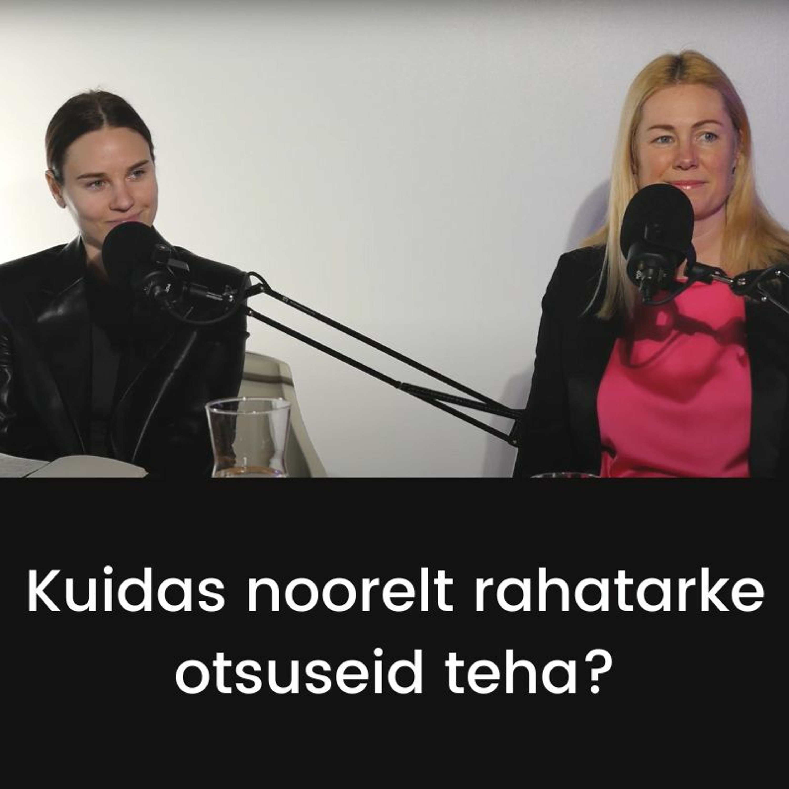#41 Kuidas noorelt rahatarke otsuseid teha?