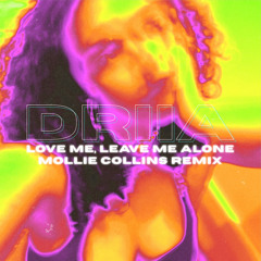 Love Me, Leave Me Alone (Mollie Collins Extended Mix)