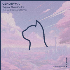 PREMIERE: Cendryma ─ Override (Original Mix) [PURRFECTION]