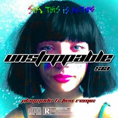 Sia - Unstoppable (PLAYMODE X Teio Remix)