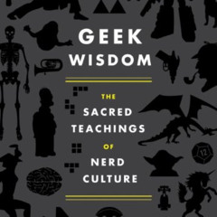 [Get] EBOOK 💜 Geek Wisdom: The Sacred Teachings of Nerd Culture by  N. K. Jemisin,Ge