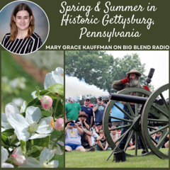 Spring and Summer in Historic Gettysburg, Pennsylvania