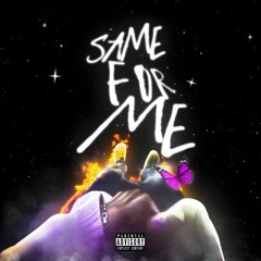 Same For Me (prod. Perish)