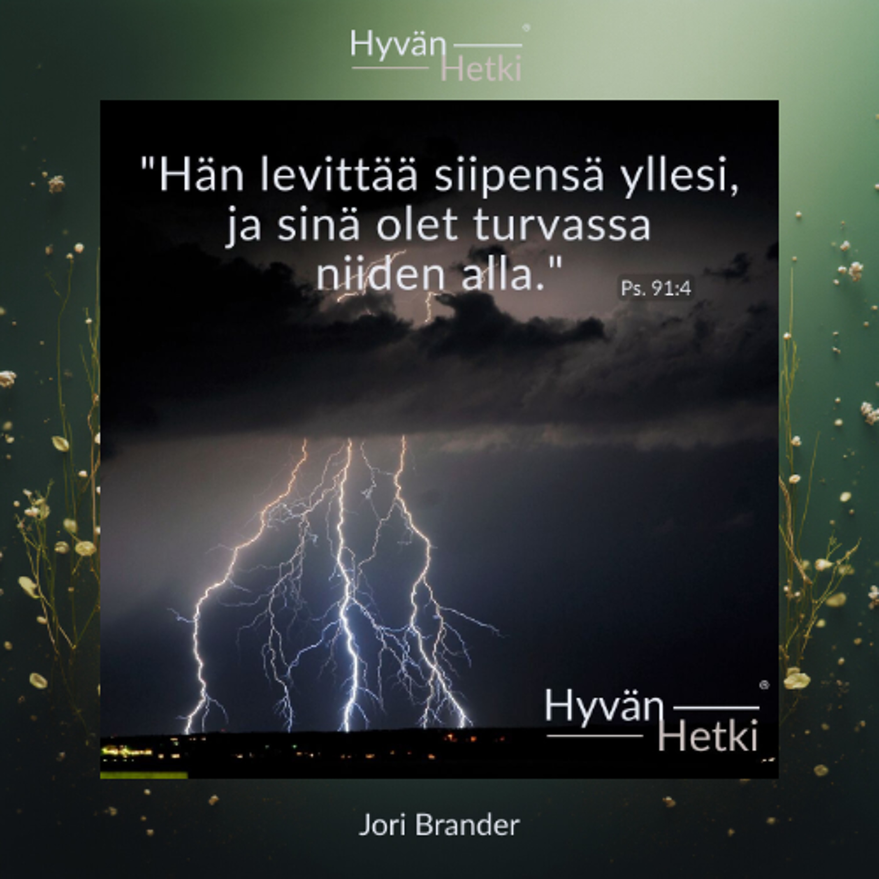 "Hän levittää siipensä yllesi, ja sinä olet turvassa niiden alla." (11.03.2026)