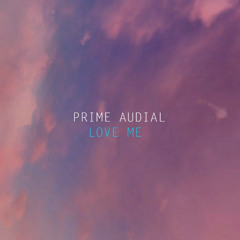 Prime Audial_Love me_(radio edit)