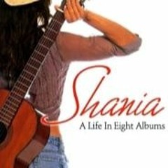 Stream Now Shania A Life in Eight Albums (2005) Full-Length HD 720p FullMovie ZaMJG