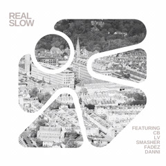 Real Slow (Feat CB, LV, Fadez & Danni) Prod.By M87