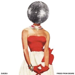 ZUEZEU - Freed From Desire