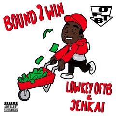 BOUND 2 WIN ft JEHKAI