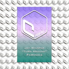 Jay Whisper - Turn Around (original Mix) OUT 17/11/2023