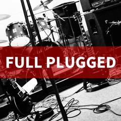 FULL PLUGGED