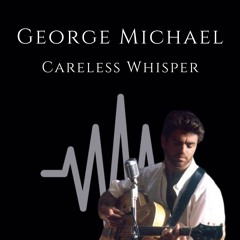 Careless Whisper - (EVY ARDWYN cover)