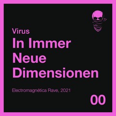 Virus - In Immer Neue Dimensionen (Electromagnética rave Vol.3, 2021)