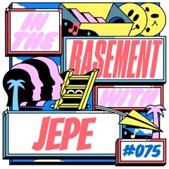 In The Basement 075: with Jepe