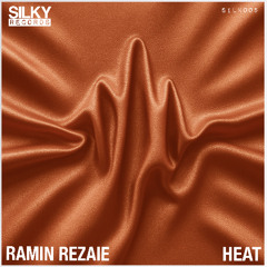 SILK005 Ramin Rezaie - Heat