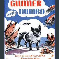 [PDF READ ONLINE] 📖 Gunner and the Dumbo Pdf Ebook
