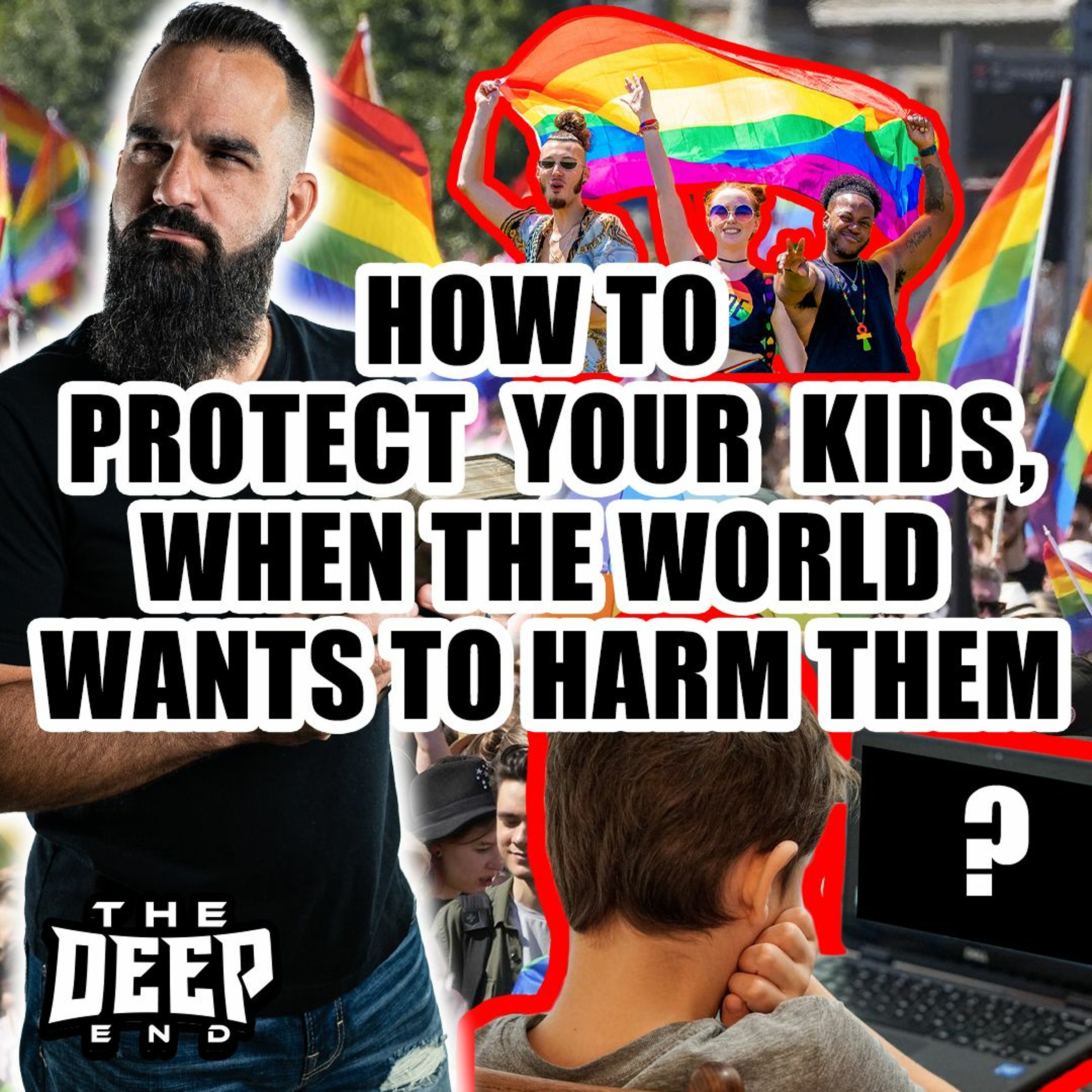 The Deep End S5E29 | Here comes the Pride. They're coming for your kids. How to protect them.