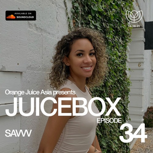 JUICEBOX Episode 34: SAVVV