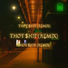 THOT $H!T (Philly Club Remix)