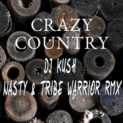 DJ KUSH - CRAZY COUNTRY ( NASTY Y TRIBE WARRIOR RMX )( previa )